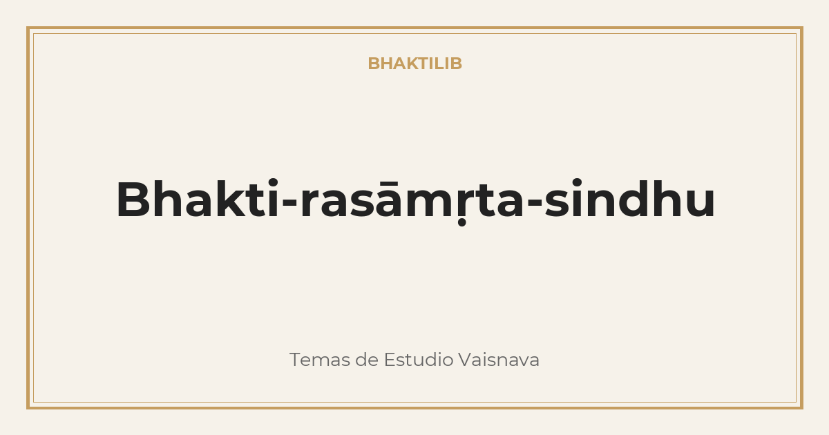 Bhakti-rasāmṛta-sindhu