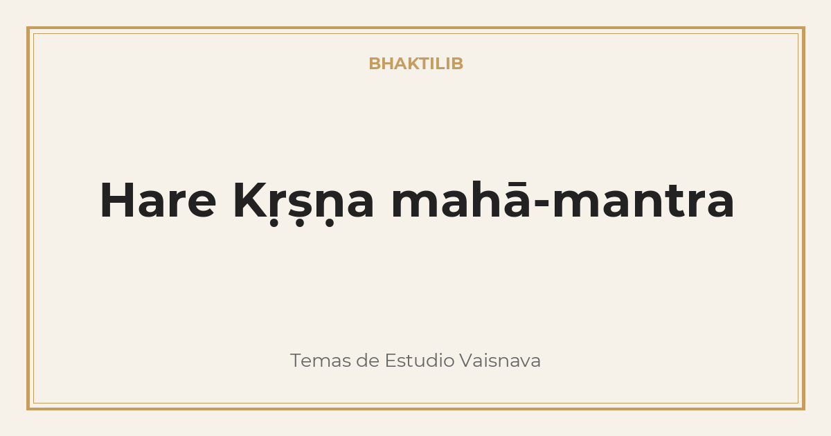 Hare Kṛṣṇa mahā-mantra
