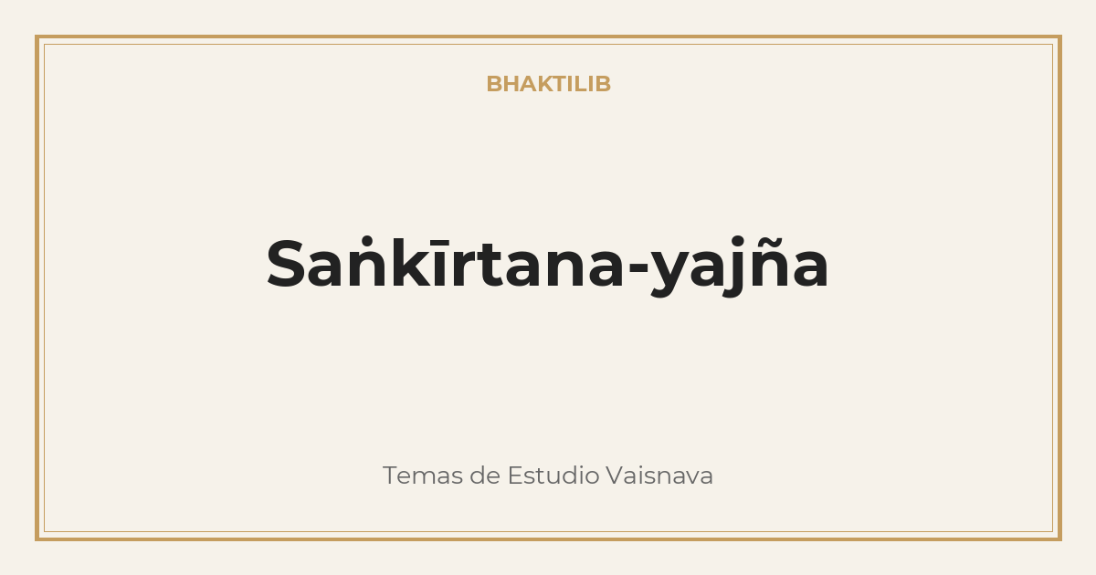 Saṅkīrtana-yajña
